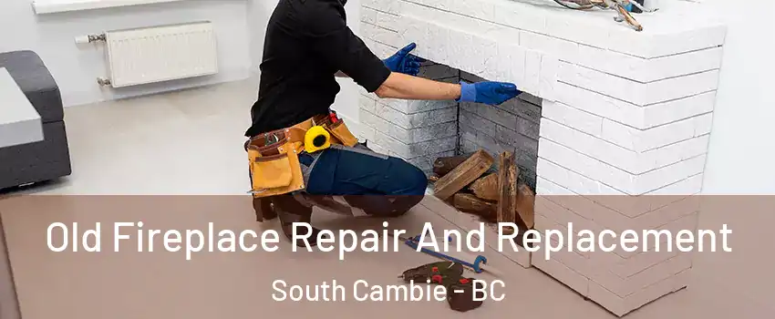  Old Fireplace Repair And Replacement South Cambie - BC