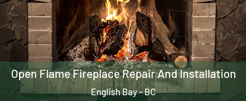  Open Flame Fireplace Repair And Installation English Bay - BC