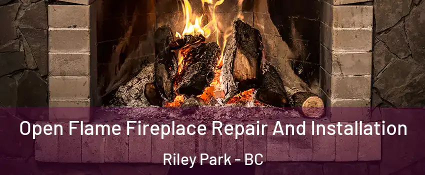  Open Flame Fireplace Repair And Installation Riley Park - BC