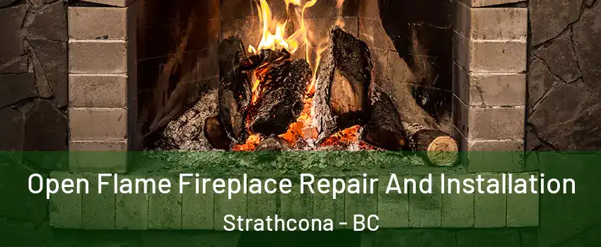  Open Flame Fireplace Repair And Installation Strathcona - BC