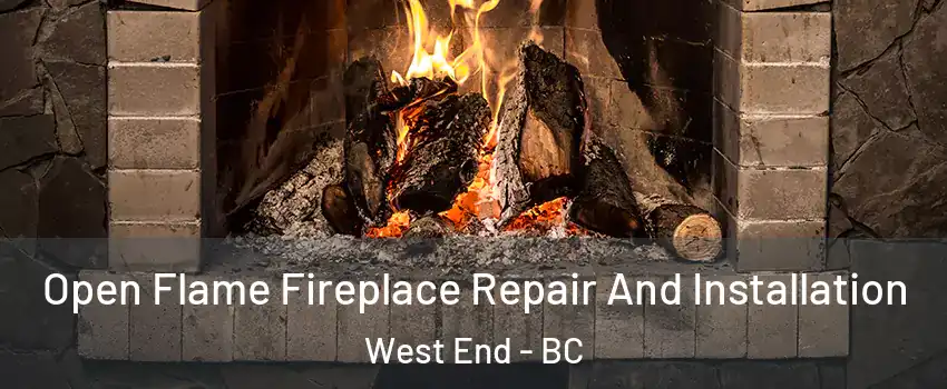  Open Flame Fireplace Repair And Installation West End - BC