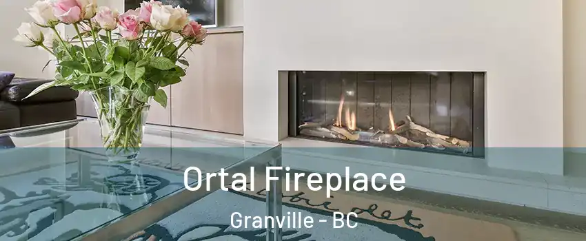 Ortal Fireplace Granville - BC
