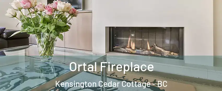 Ortal Fireplace Kensington Cedar Cottage - BC