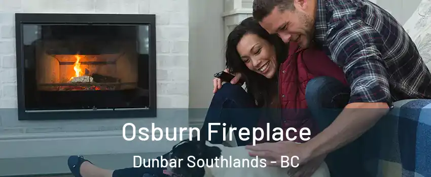  Osburn Fireplace Dunbar Southlands - BC