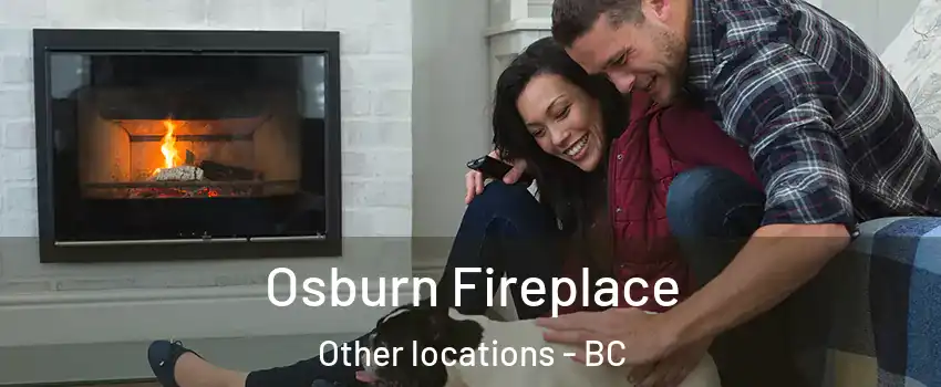  Osburn Fireplace Other locations - BC