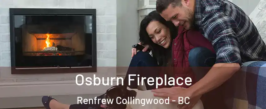  Osburn Fireplace Renfrew Collingwood - BC