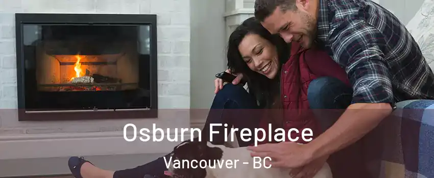  Osburn Fireplace Vancouver - BC