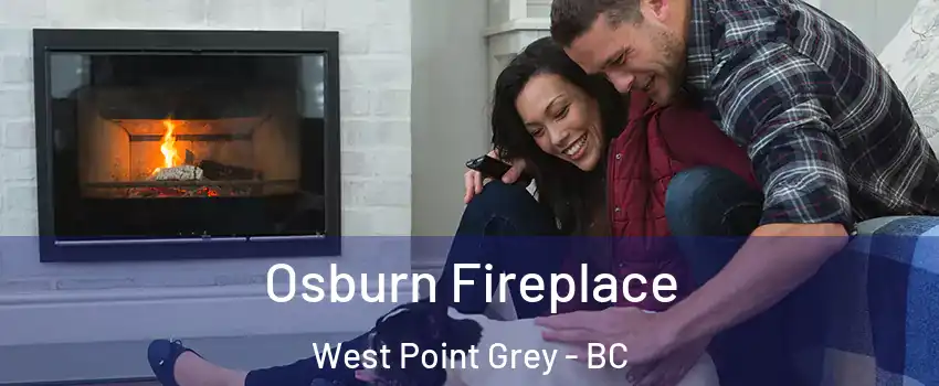  Osburn Fireplace West Point Grey - BC