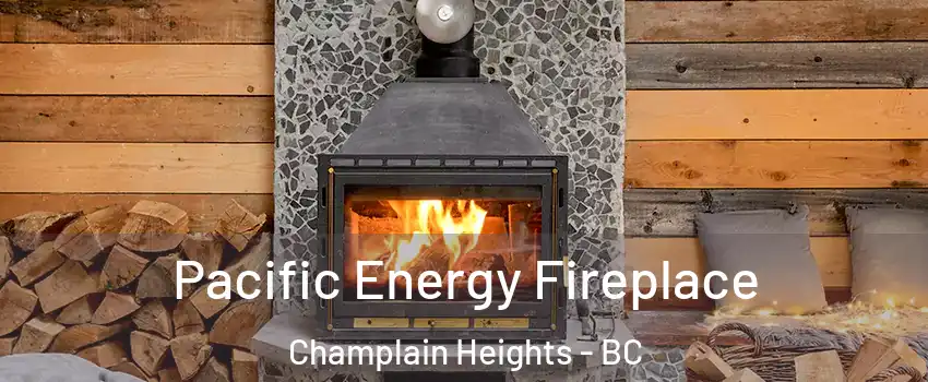  Pacific Energy Fireplace Champlain Heights - BC