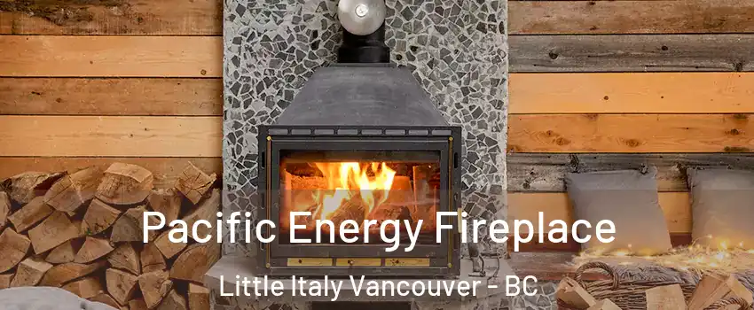  Pacific Energy Fireplace Little Italy Vancouver - BC