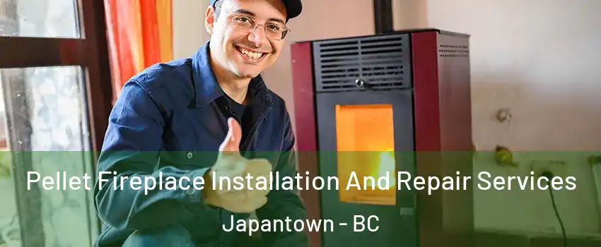  Pellet Fireplace Installation And Repair Services Japantown - BC