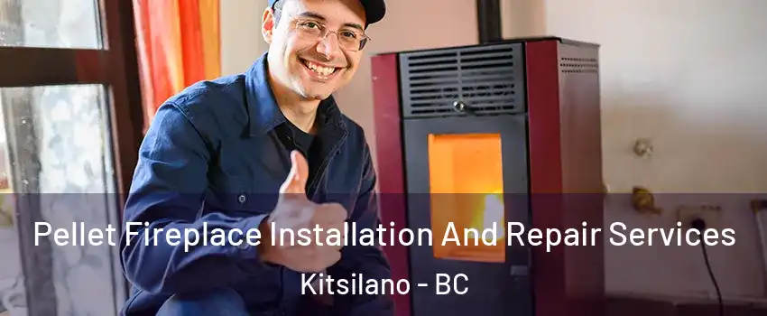  Pellet Fireplace Installation And Repair Services Kitsilano - BC