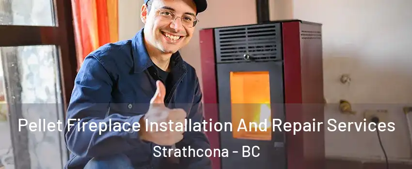  Pellet Fireplace Installation And Repair Services Strathcona - BC