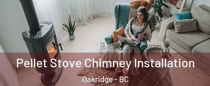  Pellet Stove Chimney Installation Oakridge - BC