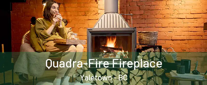  Quadra-Fire Fireplace Yaletown - BC