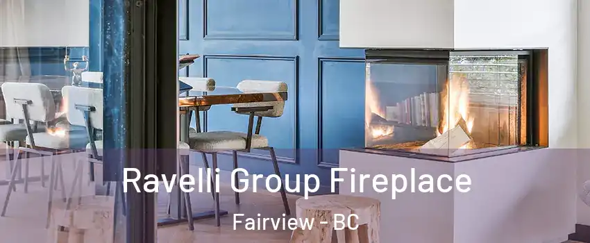  Ravelli Group Fireplace Fairview - BC