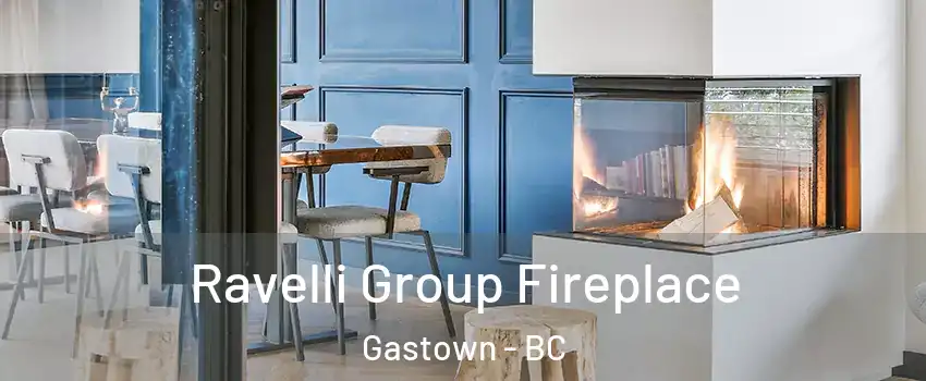  Ravelli Group Fireplace Gastown - BC