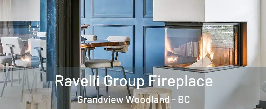  Ravelli Group Fireplace Grandview Woodland - BC