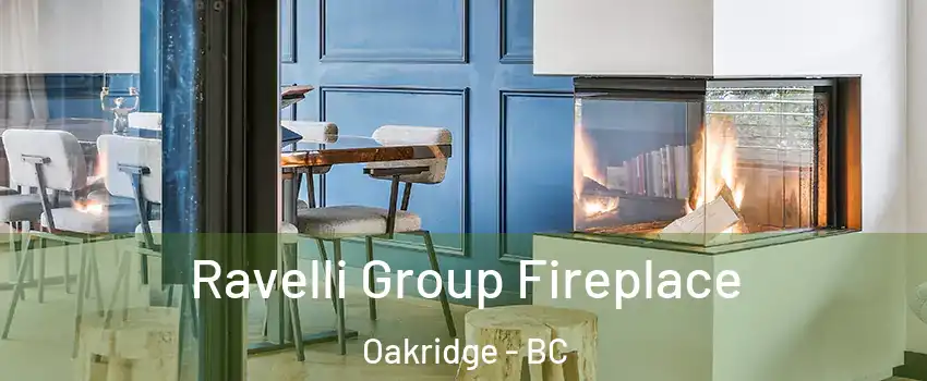  Ravelli Group Fireplace Oakridge - BC