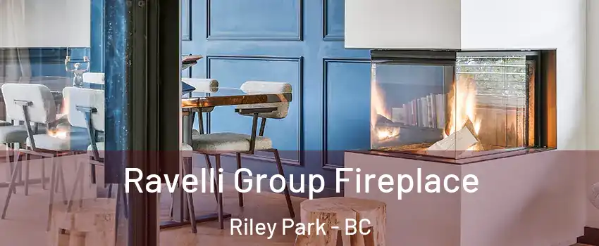  Ravelli Group Fireplace Riley Park - BC