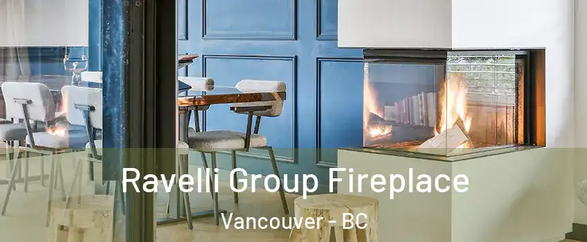  Ravelli Group Fireplace Vancouver - BC