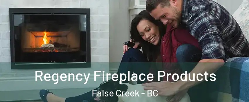  Regency Fireplace Products False Creek - BC
