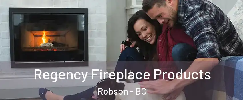  Regency Fireplace Products Robson - BC