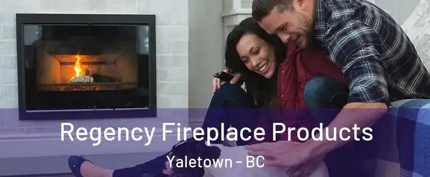  Regency Fireplace Products Yaletown - BC