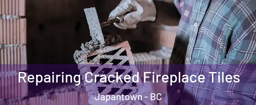 Repairing Cracked Fireplace Tiles Japantown - BC