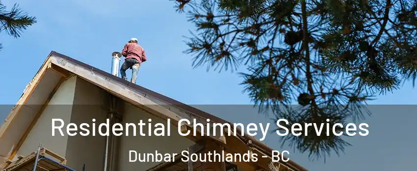  Residential Chimney Services Dunbar Southlands - BC