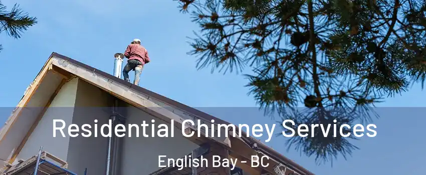  Residential Chimney Services English Bay - BC