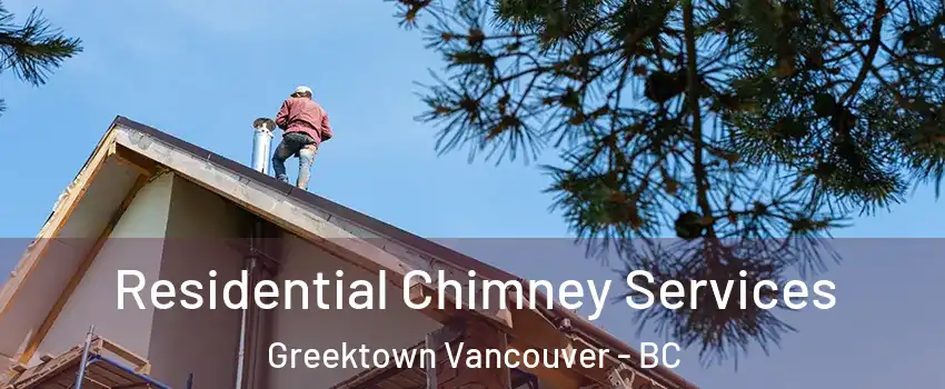  Residential Chimney Services Greektown Vancouver - BC