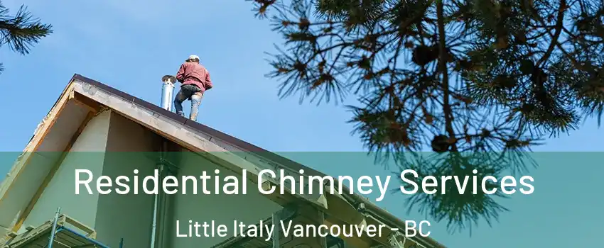  Residential Chimney Services Little Italy Vancouver - BC