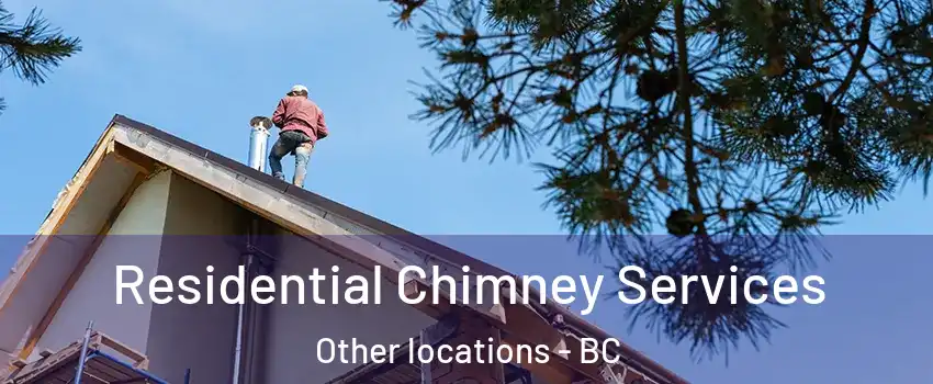  Residential Chimney Services Other locations - BC