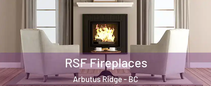  RSF Fireplaces Arbutus Ridge - BC