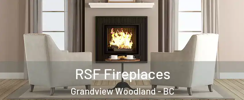  RSF Fireplaces Grandview Woodland - BC