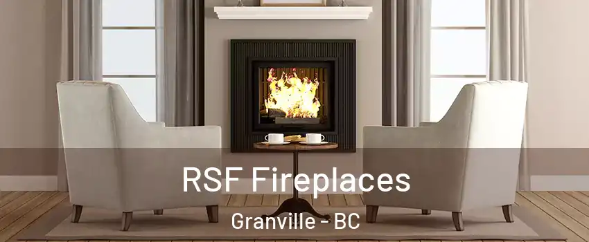  RSF Fireplaces Granville - BC