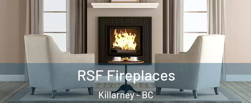  RSF Fireplaces Killarney - BC