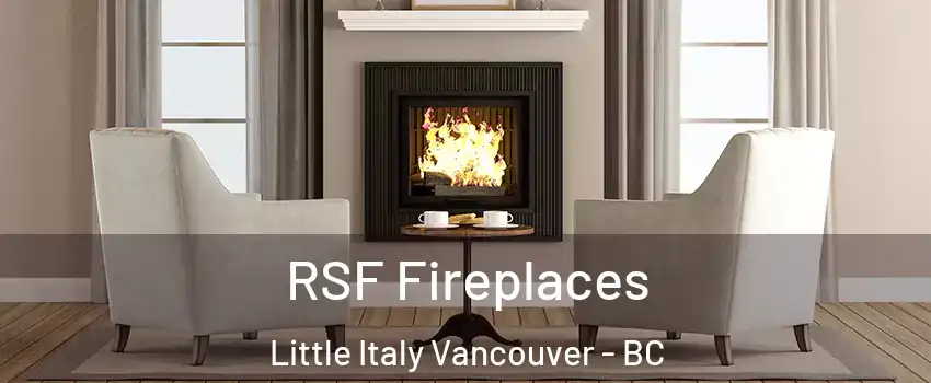  RSF Fireplaces Little Italy Vancouver - BC