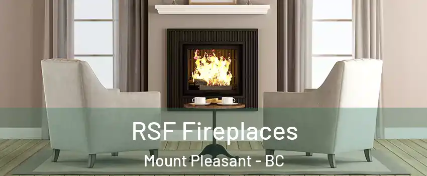  RSF Fireplaces Mount Pleasant - BC
