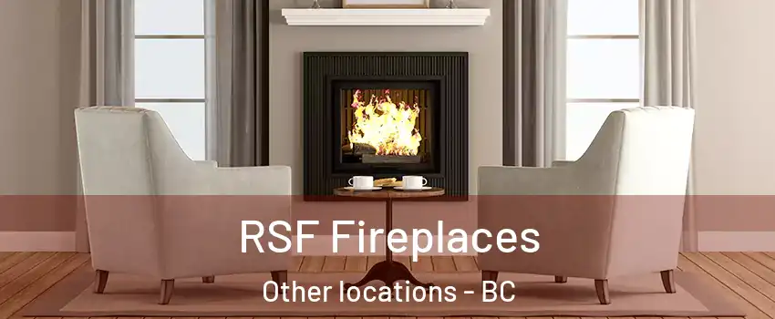  RSF Fireplaces Other locations - BC