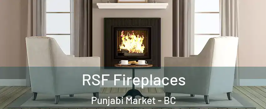  RSF Fireplaces Punjabi Market - BC