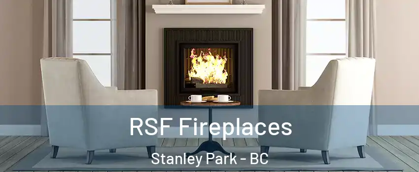  RSF Fireplaces Stanley Park - BC