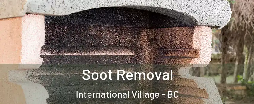  Soot Removal International Village - BC