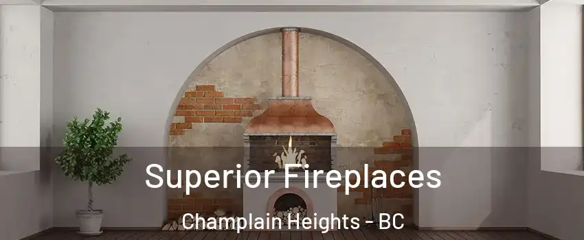  Superior Fireplaces Champlain Heights - BC