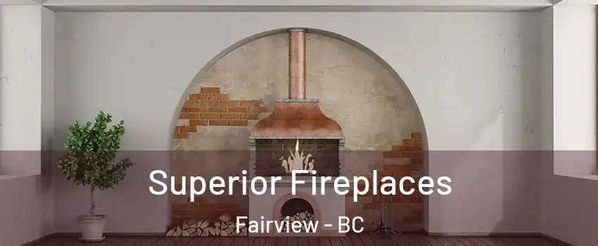  Superior Fireplaces Fairview - BC