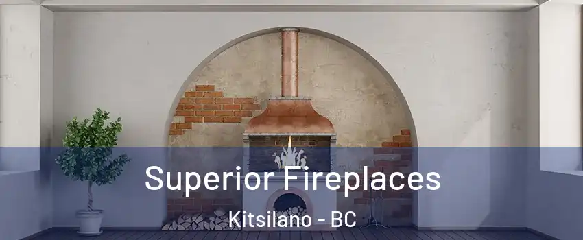  Superior Fireplaces Kitsilano - BC