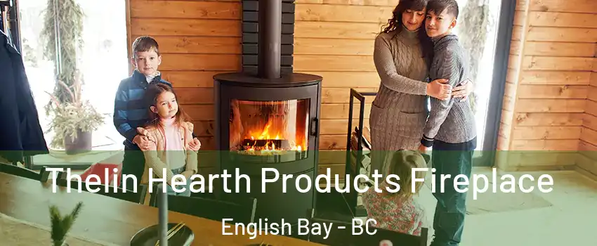  Thelin Hearth Products Fireplace English Bay - BC