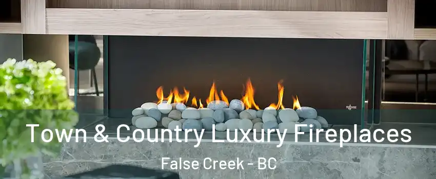  Town & Country Luxury Fireplaces False Creek - BC