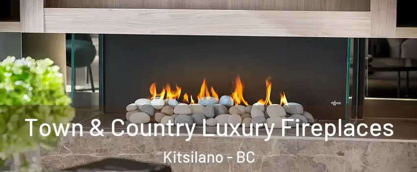  Town & Country Luxury Fireplaces Kitsilano - BC
